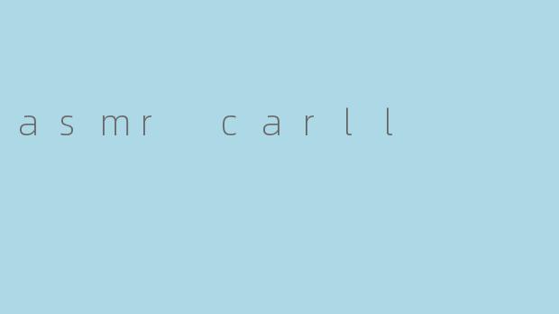 asmr carll